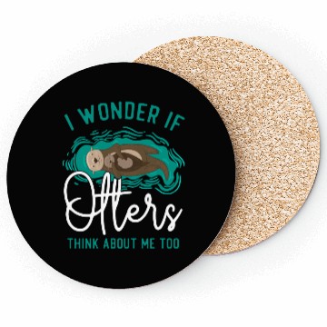 Discover Otter I Wonder If Otters Think Coasters