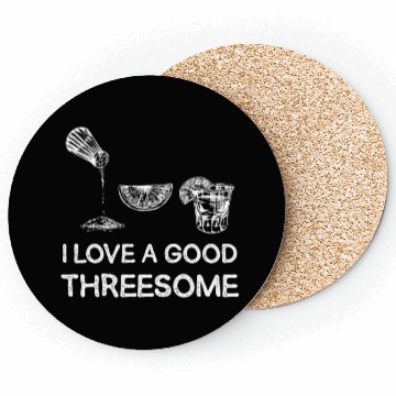 Discover I Love A Good Threesome Margarita Humor Coasters