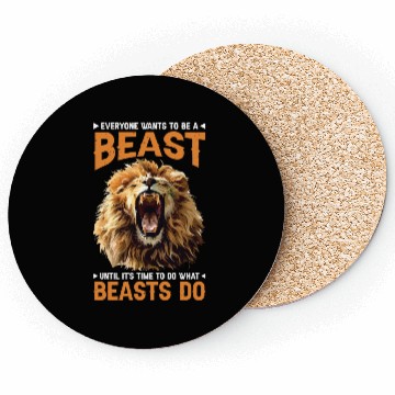 Discover Everyone Wants To Be A Beast Coasters