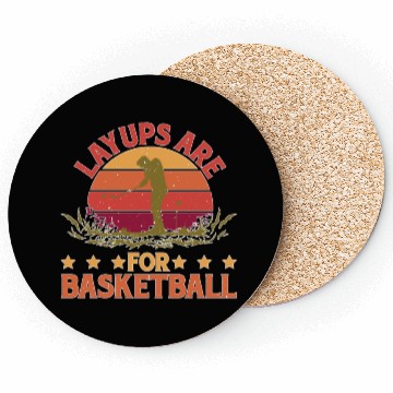 Discover Layups Are For Basketball 5 Coasters