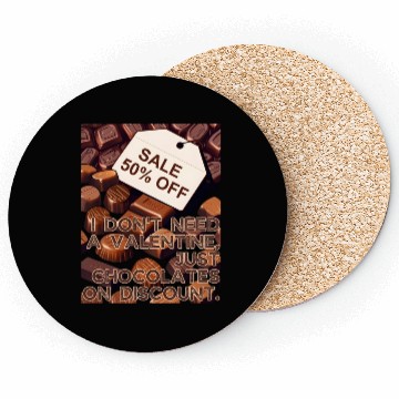 Discover I Don't Need Valentine Just Chocolates on Discount Coasters