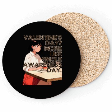 Discover Valentine's Day More Like Single Awareness Day Coasters