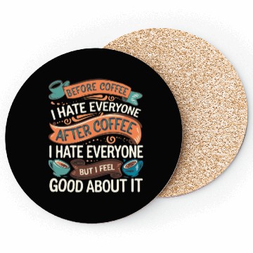 Discover After Coffee I Hate Everyone I Feel Good About It4 Coasters