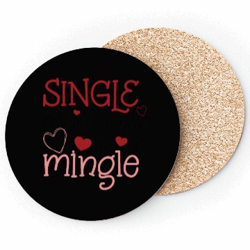 Discover Single not ready to mingle Coasters