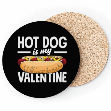 Discover Hot Dog Is My Valentine Delight Coasters
