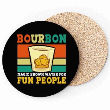 Discover Bourbon Magic Brown Water For Fun People - Whiskey Coasters