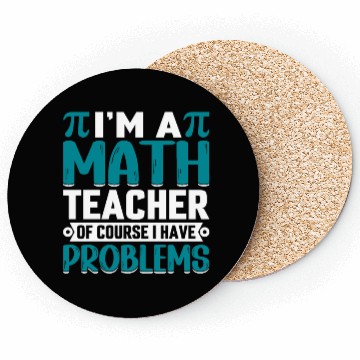 Discover I'm a math teacher of course I have problems Coasters