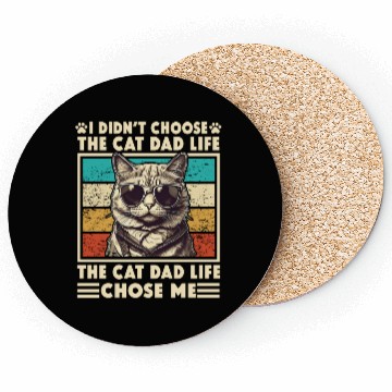 Discover I Didn't Choose The Cat Dad Life The Cat Dad Life Coasters