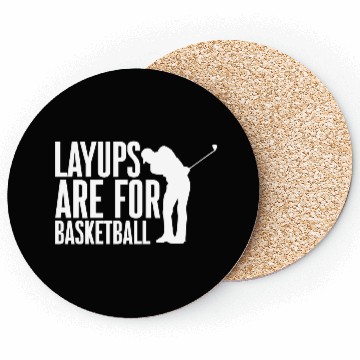 Discover Layups Are For Basketball 2 Coasters