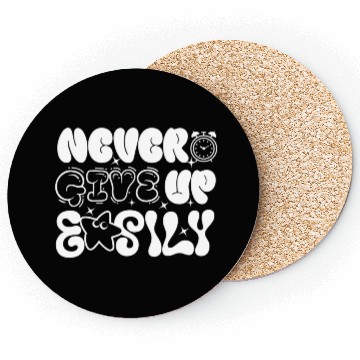 Discover Never Give Up Easily , Motivational Coasters.