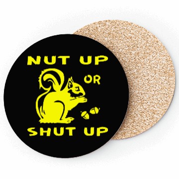 Discover Squirrel Nut Up Or Shut Up LIKE US ON FB # Coasters