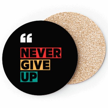 Discover NEVER GIVE UP MOTIVATION QUOTES COOL Coasters
