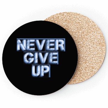 Discover Never give up Coasters