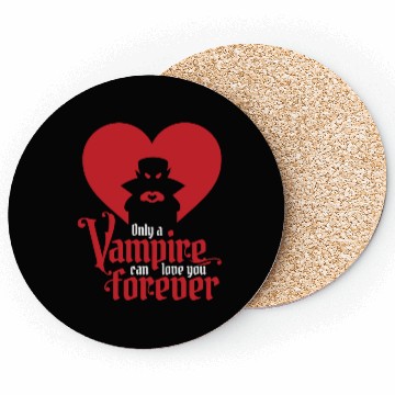 Discover Only A Vampire Can Love You Forever Coasters