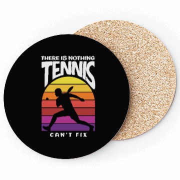Discover Nothing Tennis Can't Fix Design for Players Coasters
