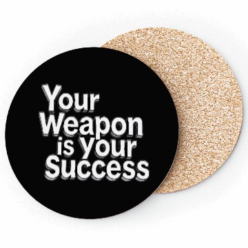 Discover Your weapon is your success - Classic design Coasters