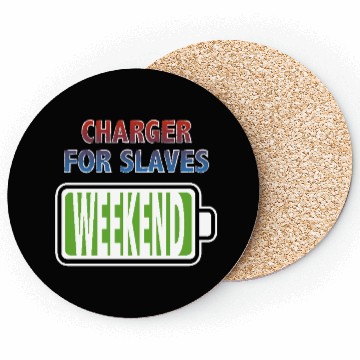 Discover Weekend - Charger for Slaves Coasters
