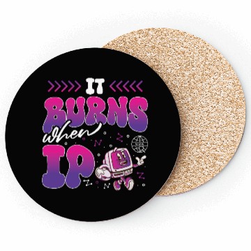 Discover Funny Saying "It Burns When I Pee"! Sarcastic, Coasters