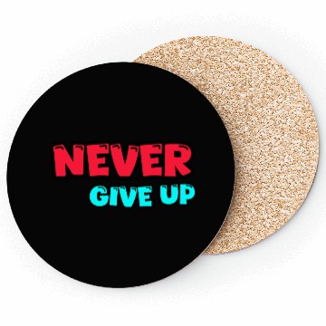 Discover Never give up Coasters