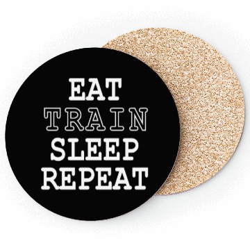 Discover Fit Life - Eat, Train, Sleep, Repeat Coasters