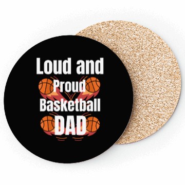 Discover Loud and Proud Basketball Dad Coasters