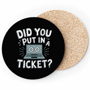 Discover Did You Put In A Ticket Computer Support Sysadmin Coasters
