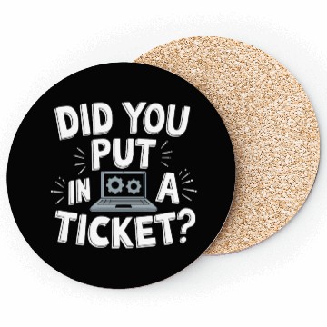 Discover Sysadmin Did You Put In A Ticket Computer Support Coasters