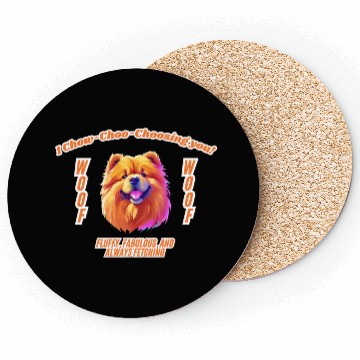 Discover I Chow Chow Cho Choosing You Coasters