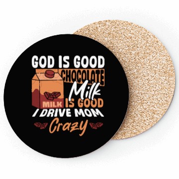 Discover Chocolate Milk Is Good I Drive Mom Crazy Coasters