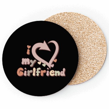Discover I LOVE MY GIRLFRIEND Coasters