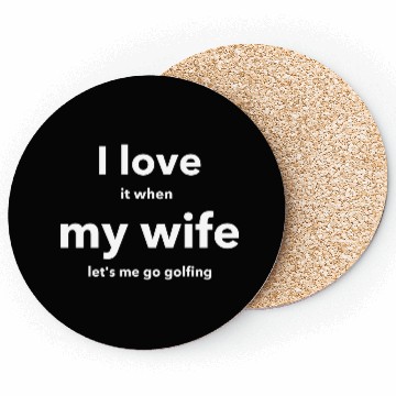 Discover I LOVE it when MY WIFE Coasters
