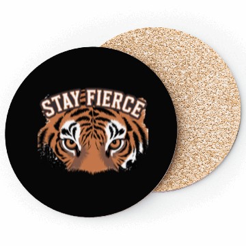 Discover Tiger Stay Fierce for a Tiger lovers Coasters