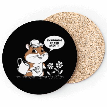 Discover I'm Growing On You Cute Gardening Hamster Art Coasters