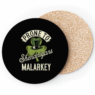 Discover Prone To Shenanigans & Malarkey St Patrick's Day Coasters