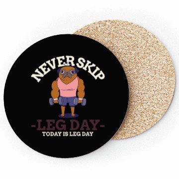 Discover Never Skip leg Day Coasters