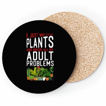 Discover Plant Lover Gardening I Just Want Coasters