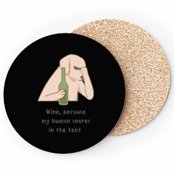 Discover Wine, because my human snores in the tent Coasters