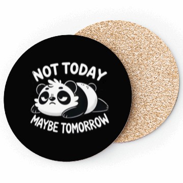 Discover Grumpy Panda – Not Today, Maybe Tomorrow Coasters