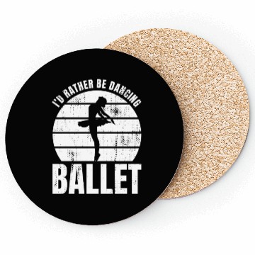 Discover I'd Rather Be Dancing Ballet Coasters