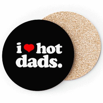 Discover I Love Hot Dads Coasters