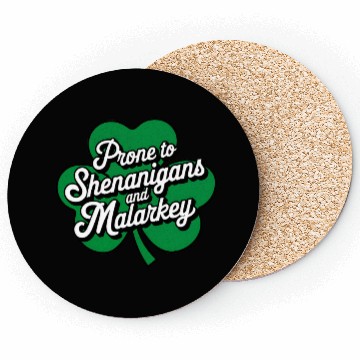 Discover Prone to Shenanigans and Malarkey St Patrick's Day Coasters