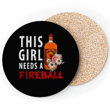 Discover This Girl Needs A Fireball Coasters