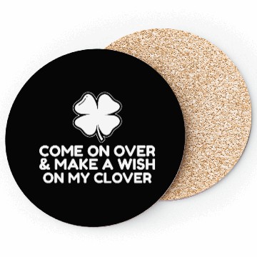 Discover Come On Over and make a wish on my clover Coasters