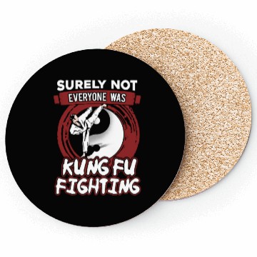 Discover Surely Not Everyone Was Kungfu Fighting Coasters