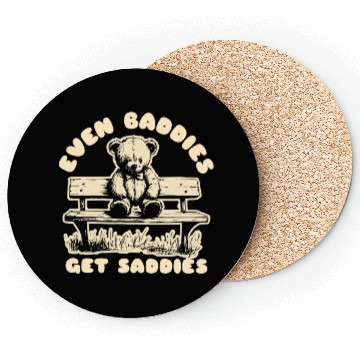 Discover Even Baddies Get Saddies Teddy Bear Mental Health Coasters