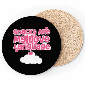 Discover Snacks Are My Love Language Coasters