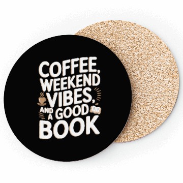 Discover Coffee, weekend vibes, and a good book Coasters