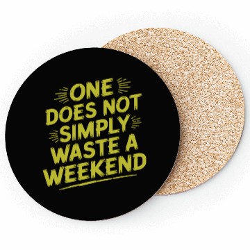 Discover One does not simply waste a weekend Coasters