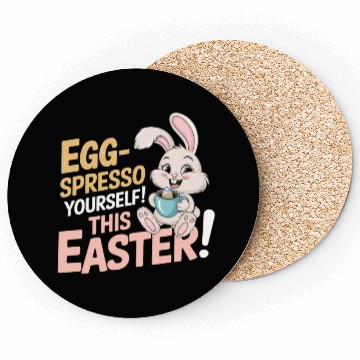 Discover Egg-spresso Yourself! Easter Bunny with Coffee cup Coasters