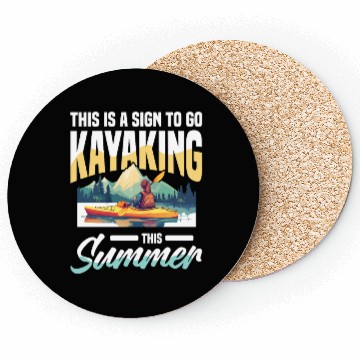 Discover This Is A Sign To Go Kayaking This Summer Coasters